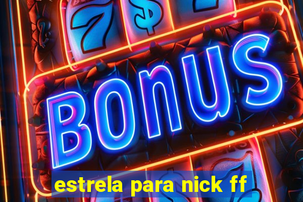 estrela para nick ff